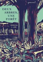 Couverture du livre « Deux arbres, une forêt » de Jessica Lee aux éditions Marchialy