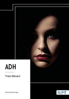 Couverture du livre « ADH » de Thais Menard aux éditions Nombre 7