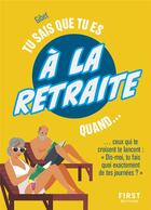 Couverture du livre « Tu sais que tu es à la retraite quand... » de Gibet et Shutterstock aux éditions First