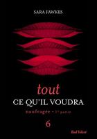 Couverture du livre « Tout ce qu'il voudra t.6 ; naufragée t.1 » de Sara Fawkes aux éditions Marabooks