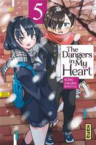 Couverture du livre « The dangers in my heart Tome 5 » de Norio Sakurai aux éditions Kana