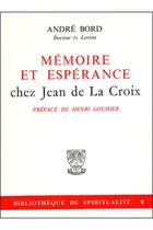 Couverture du livre « Mémoire et espérance chez Jean de La Croix » de Andre Bord aux éditions Beauchesne