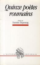 Couverture du livre « Quinze poètes roumains » de Tsepeneag aux éditions Belin