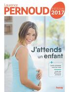 Couverture du livre « J'attends un enfant (édition 2017) » de Laurence Pernoud aux éditions Horay
