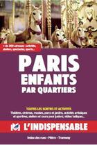 Couverture du livre « Paris enfants par quartiers » de  aux éditions L'indispensable