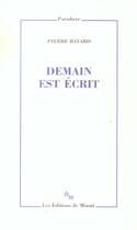 Couverture du livre « Demain est ecrit » de Pierre Bayard aux éditions Minuit