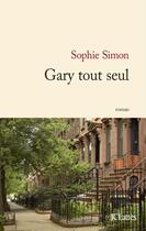 Couverture du livre « Gary, tout seul » de Sophie Simon aux éditions Jc Lattes