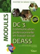 Couverture du livre « DC3 ; communication professionnelle en travail social ; DEASS modules » de  aux éditions Vuibert