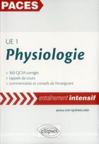 Couverture du livre « Ue1 - physiologie » de Gay-Queheillard J. aux éditions Ellipses