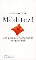 Couverture du livre « Méditez ! une pratique personnelle au quotidien » de Urban Daoist aux éditions La Martiniere