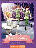 Couverture du livre « Sarah danse Tome 5 : la comédie musicale » de Ariane Delrieu et Natacha Godeau aux éditions Auzou