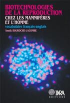 Couverture du livre « Biotechnologies de la reproduction chez les mammifères et l'homme » de Annik Bouroche-Lacombe aux éditions Quae