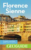 Couverture du livre « GEOguide : Florence, Sienne (édition 2018) » de Collectif Gallimard aux éditions Gallimard-loisirs