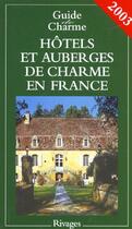 Couverture du livre « Hotels Et Auberges De Charme En France » de Jean De Beaumont aux éditions Rivages