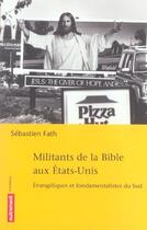 Couverture du livre « Militants de la Bible aux États-Unis » de Sebastien Fath aux éditions Autrement