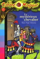 Couverture du livre « La cabane magique t.2 ; le mystérieux chevalier » de Mary Pope Osborne aux éditions Bayard Jeunesse