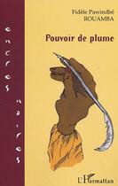 Couverture du livre « Pouvoir de plume » de Fidele-Pawindbe Rouamba aux éditions L'harmattan