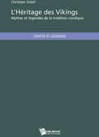 Couverture du livre « L'héritage des vikings ; mythes et légendes de la tradition nordique » de Christian Soleil aux éditions Publibook