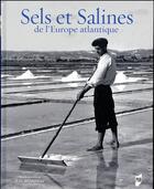 Couverture du livre « Sels et salines de l'Europe Atlantique » de Loic Menanteau aux éditions Pu De Rennes