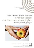 Couverture du livre « L'alimentation chez les personnes âgées : directives, souhaits, pratiques » de Nathalie Bailly et Claude Ferrand aux éditions Connaissances Et Savoirs