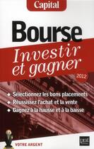 Couverture du livre « Bourse ; investir et gagner (édition 2012) » de Propos Utiles aux éditions Prat