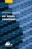 Couverture du livre « Au soleil couchant » de Sok-Yong Hwang aux éditions Picquier