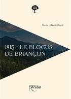 Couverture du livre « 1815 : Le blocus de Briançon » de Marie-Claude Revol aux éditions Persee