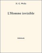 Couverture du livre « L'homme invisible » de Herbert George Wells aux éditions Bibebook