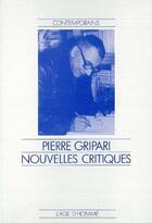 Couverture du livre « Nouvelles Critiques » de Pierre Gripari aux éditions L'age D'homme