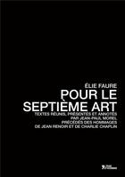 Couverture du livre « Pour le septieme art » de Elie Faure aux éditions L'age D'homme