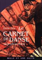 Couverture du livre « Le carnet de danse - suivi de celle qui m'aime » de Émile Zola aux éditions Mille Et Une Nuits