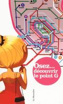 Couverture du livre « OSEZ ; découvrir le point G » de  aux éditions La Musardine