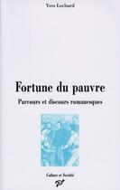 Couverture du livre « Fortune du pauvre ; parcours et discours romanesques, 1848-1914 » de Yves Lochard aux éditions Pu De Vincennes