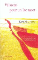 Couverture du livre « Vaisseau pour un lac mort » de Kim Mahood aux éditions Fil Invisible