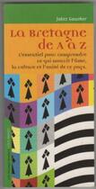 Couverture du livre « La Bretagne de A à Z » de Jakez Gaucher aux éditions Coop Breizh