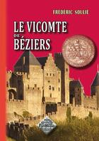 Couverture du livre « Le vicomte de Béziers » de Frederic Soulie aux éditions Editions Des Regionalismes