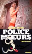 Couverture du livre « Police des moeurs t.107 ; es neuf soeurs » de Pierre Lucas aux éditions Mount Silver