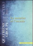 Couverture du livre « Le meurtre et l'inceste ; deux interdits fondateurs du processus culturel de l'humanité » de  aux éditions In Press