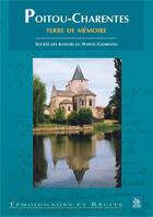 Couverture du livre « Poitou-Charentes terre de mémoire » de  aux éditions Editions Sutton
