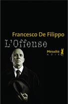Couverture du livre « L'offense » de Francesco De Filippo aux éditions Metailie