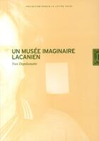 Couverture du livre « Un musée imaginaire lacanien » de Yves Depelsenaire aux éditions Lettre Volee