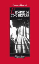 Couverture du livre « L'homme de cinq heures » de Gilles Heure aux éditions Viviane Hamy