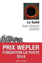 Couverture du livre « Le soleil » de Jean-Hubert Gailliot aux éditions Editions De L'olivier