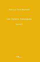 Couverture du livre « Les versets kanoniques » de Favre Reymond J-L. aux éditions 5 Sens