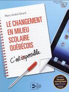 Couverture du livre « Le changement en milieu scolaire québécois » de Marc-Andre Girard aux éditions Reynald Goulet