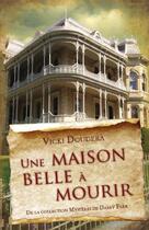 Couverture du livre « Une maison belle à mourir » de Vicki Doudera aux éditions Editions Ada