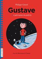 Couverture du livre « Gustave et le capitaine Planète » de Philippe Girard aux éditions Les Editions De La Courte Echelle