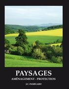 Couverture du livre « Paysages, aménagement, protection (édition 2022) » de Jean-Claude Pamelard aux éditions M.a.t. Editeur