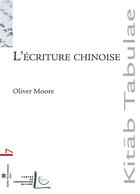 Couverture du livre « L'écriture chinoise » de Moore Oliver aux éditions Perrousseaux