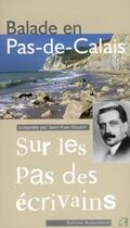 Couverture du livre « Balade en Pas-de-Calais ; sur les pas des écrivains » de Jean-Yves Vincent aux éditions Alexandrines